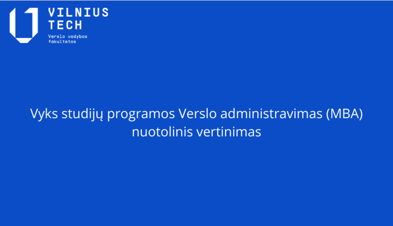 Vyks studijų programos Verslo administravimas (MBA) nuotolinis vertinimas